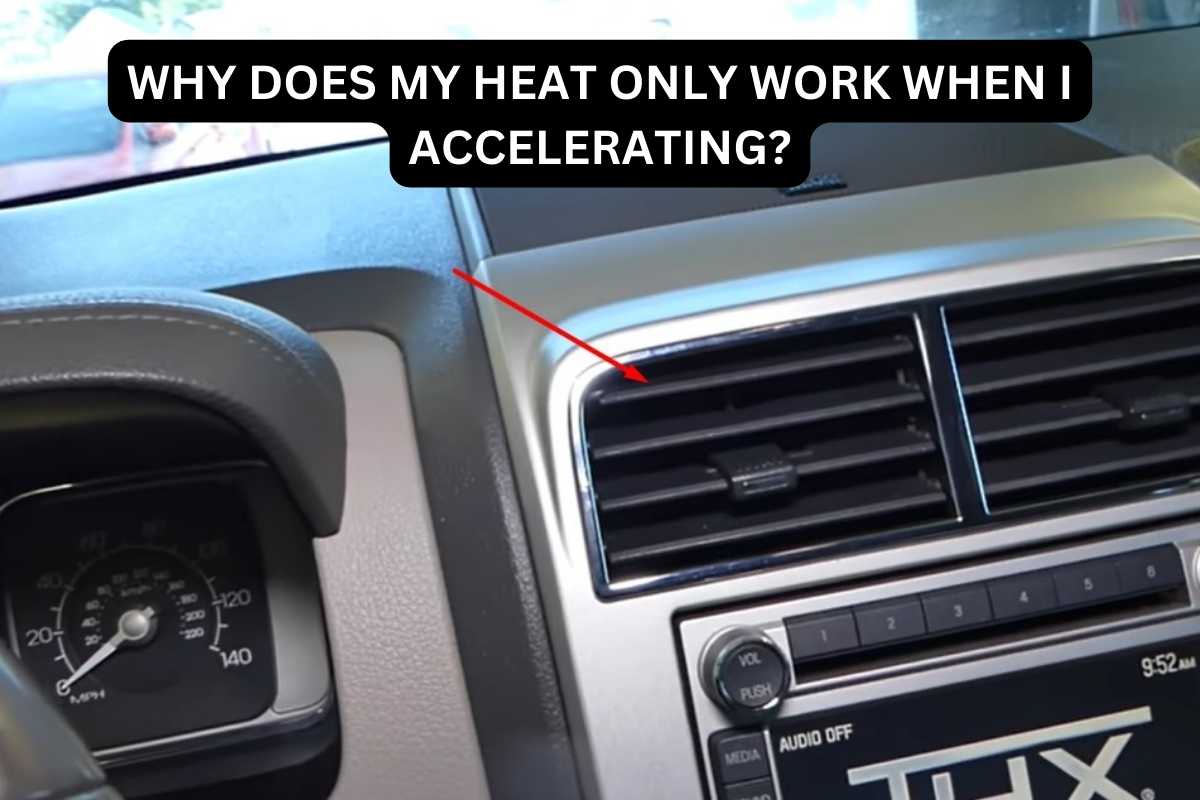 Heat In Car Only Works When Accelerating