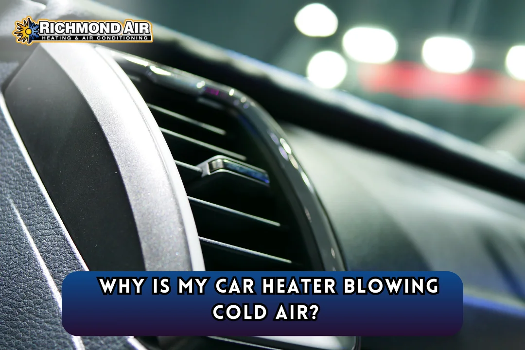 Why Is My Car Heater Blowing Out Cold Air