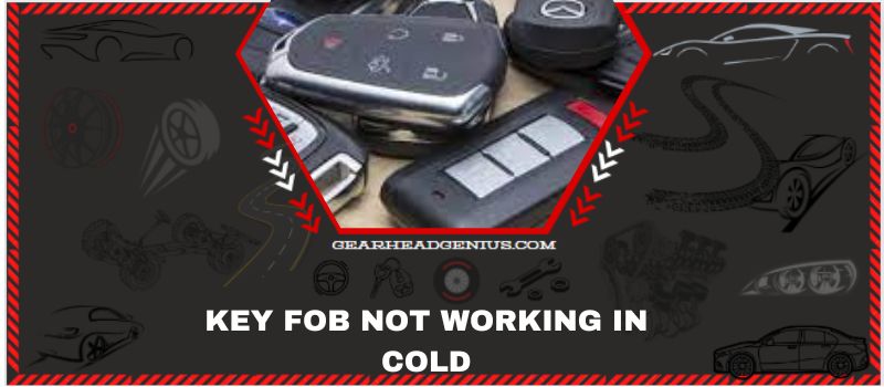 Key Fob Not Working When Cold