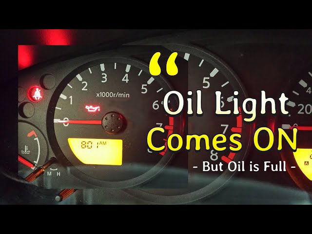 Why Does My Oil Light Come On When I Turn