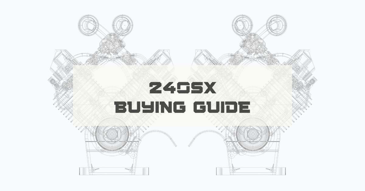 240SX Buying Guide - Best Advice & Tips