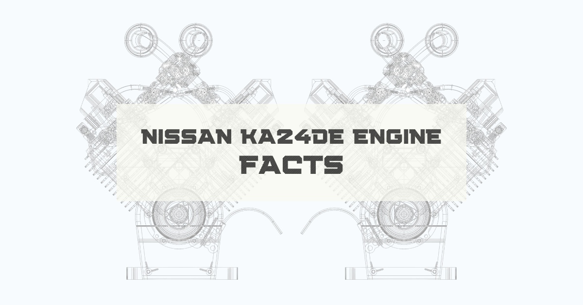 Facts You Should Know About Nissan KA24DE Engine