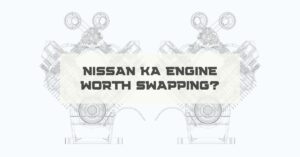 Is the Nissan KA Engine Worth Swapping?