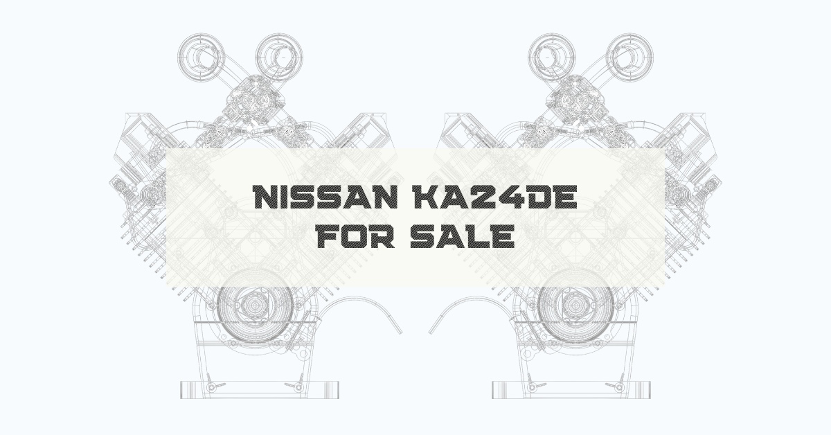 Where to Find Reliable Nissan KA24DE for Sale Online?