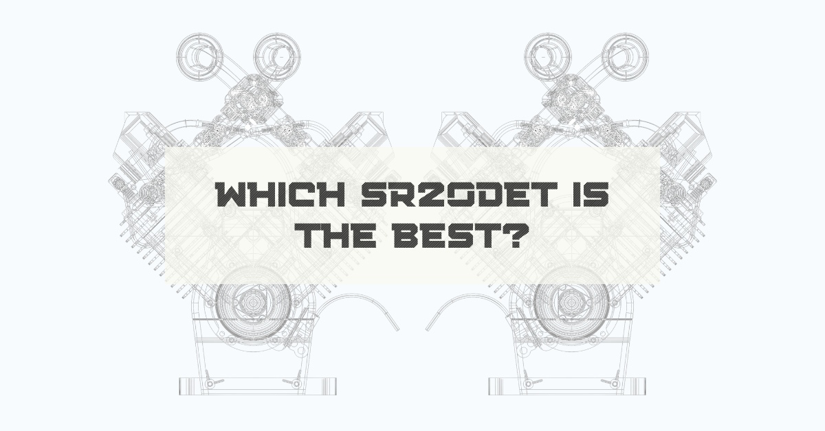 Which SR20DET is The Best?