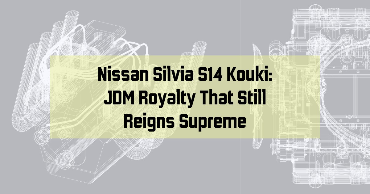 Nissan Silvia S14 Kouki: JDM Royalty That Still Reigns Supreme