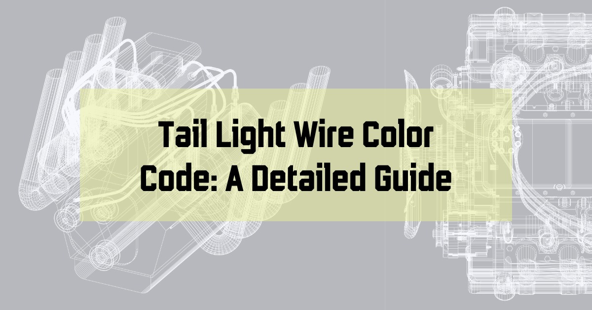 Tail Light Wire Color Code: A Detailed Guide