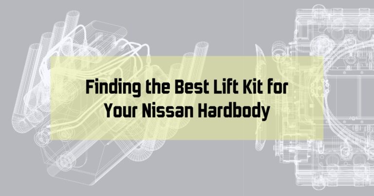 Finding the Best Lift Kit for Your Nissan Hardbody